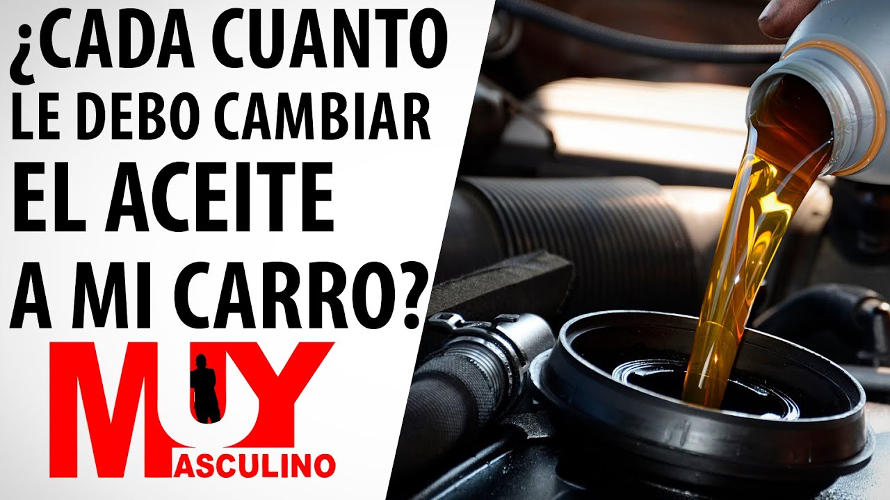 cada cuanto hay que cambiar el aceite del coche