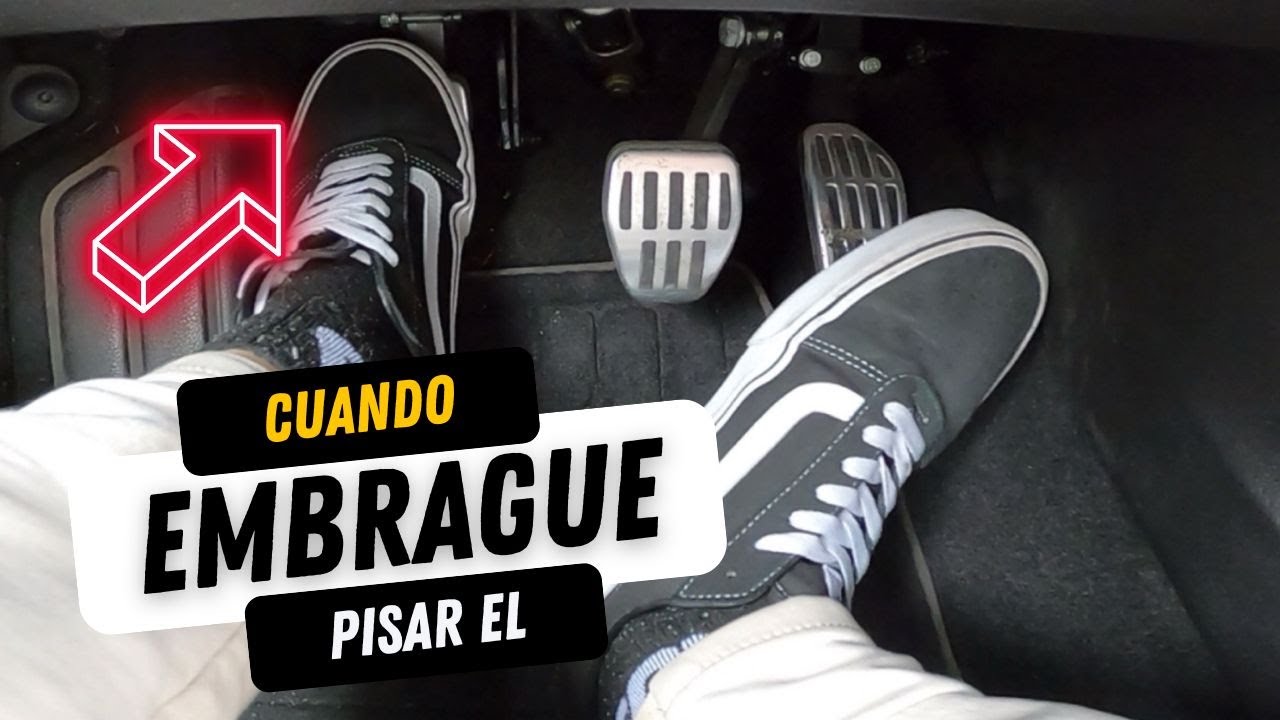 cuando hay que pisar el embrague