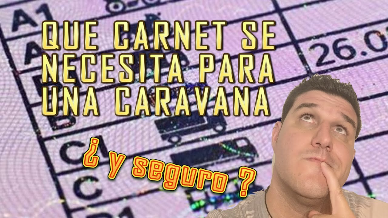 que carnet se necesita para conducir una caravana