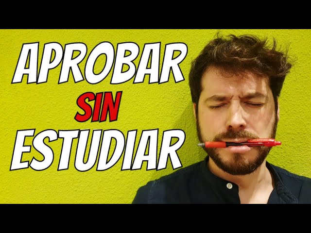 cómo aprobar un examen sin estudiar