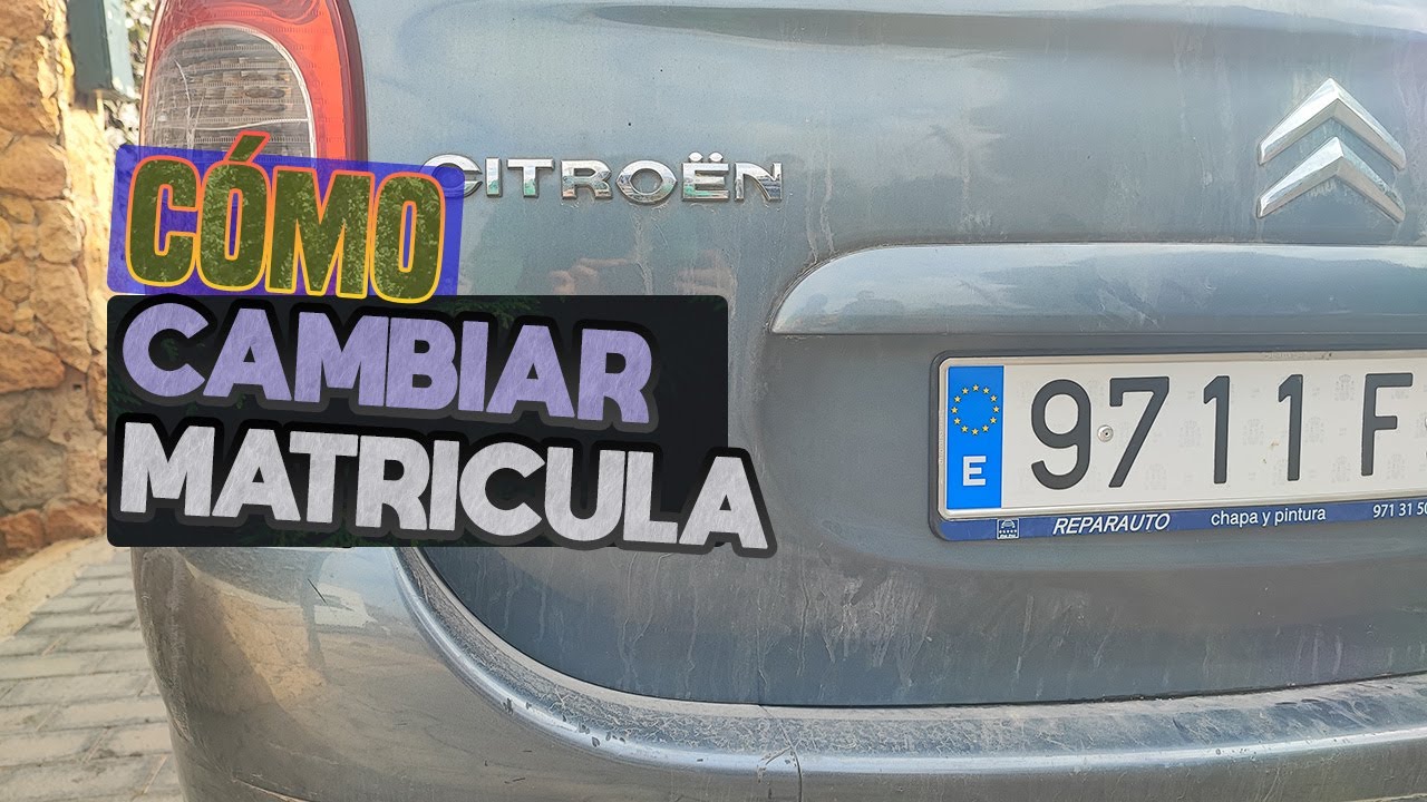 como cambiar la matricula del coche