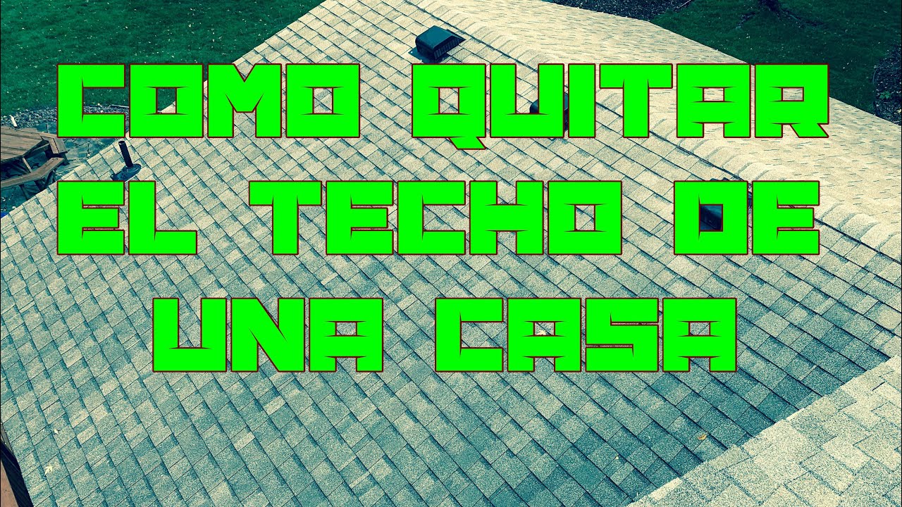 como quitar el techo de una casa