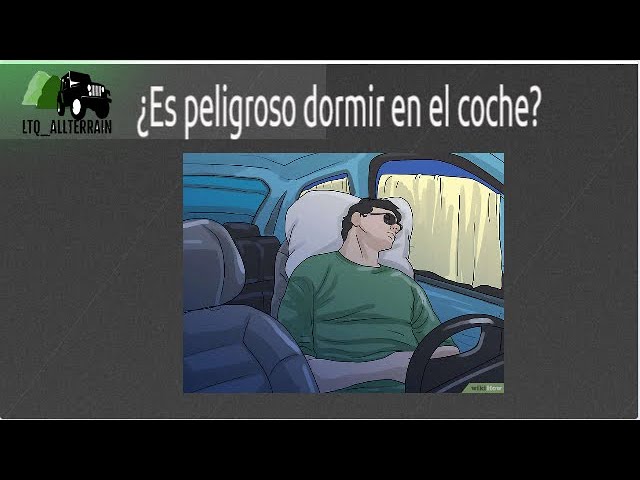 es peligroso dormir en el coche