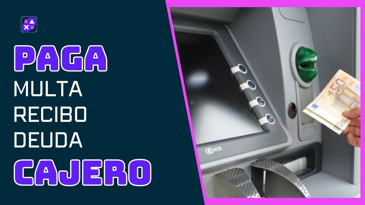 como pagar una multa por cajero en efectivo