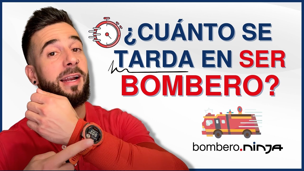 cuanto se tarda en ser bombero