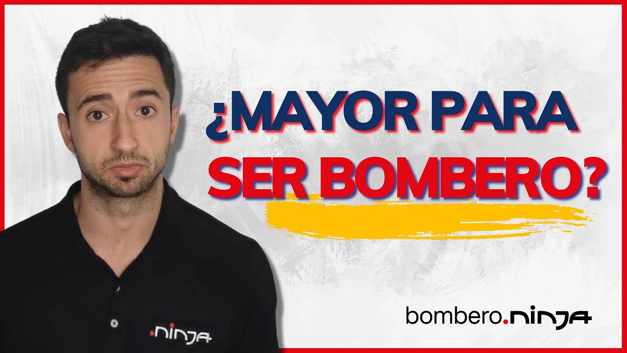 edad máxima para ser bombero en españa