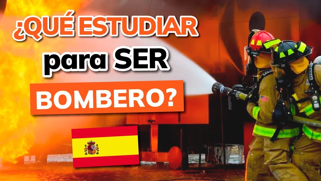 que tienes que estudiar para ser bombero
