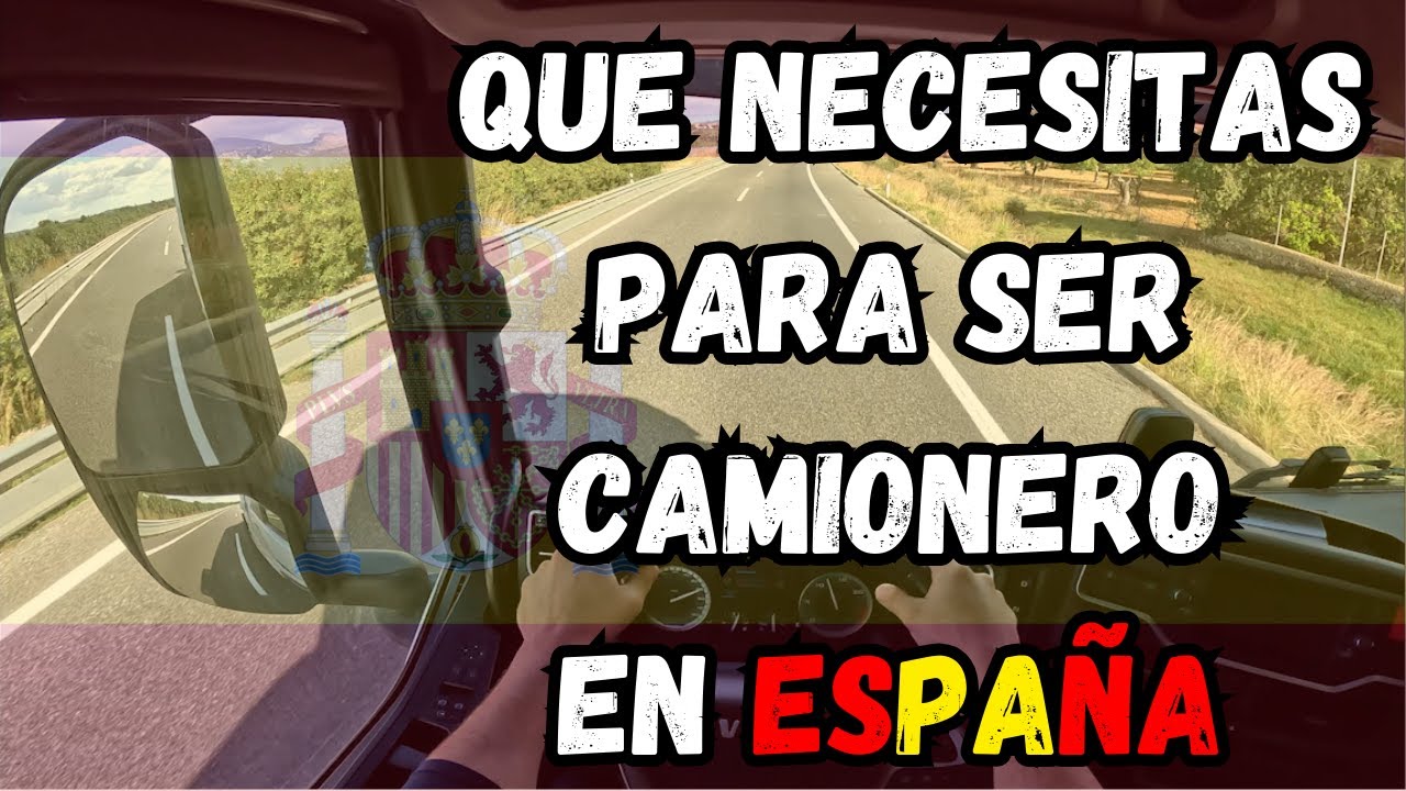 requisitos para ser camionero en españa