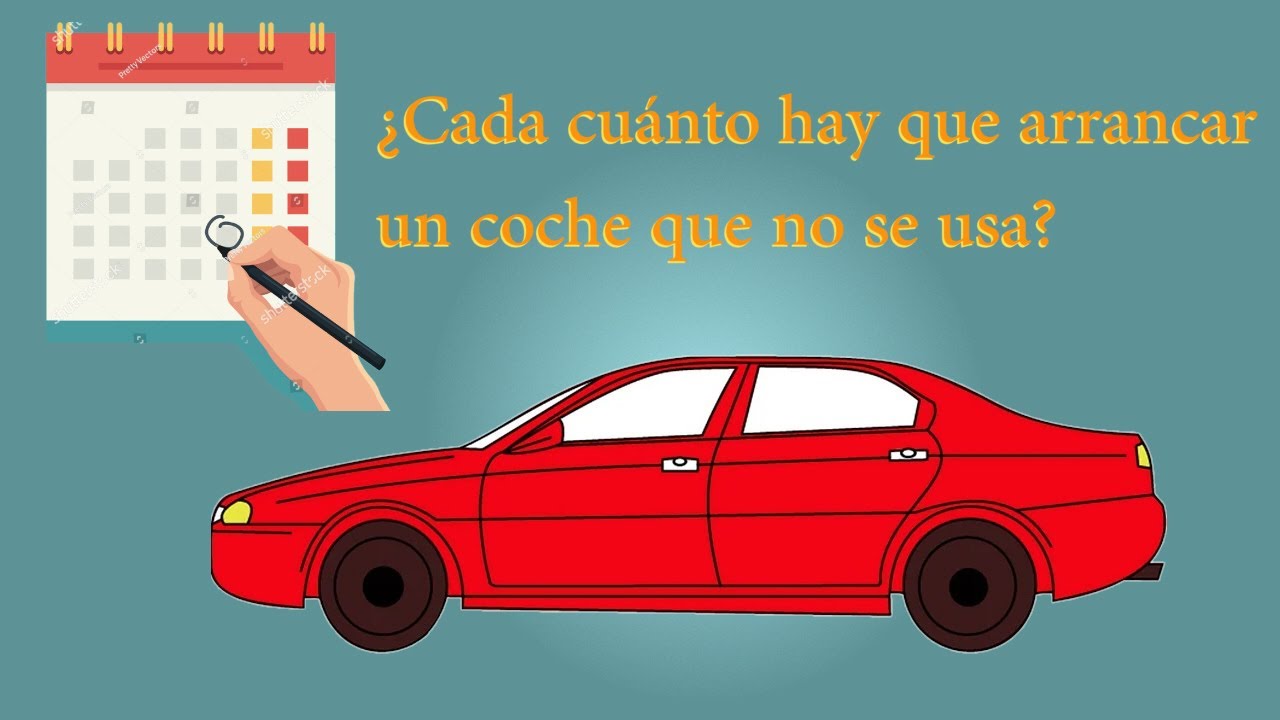 cada cuanto hay que arrancar el coche