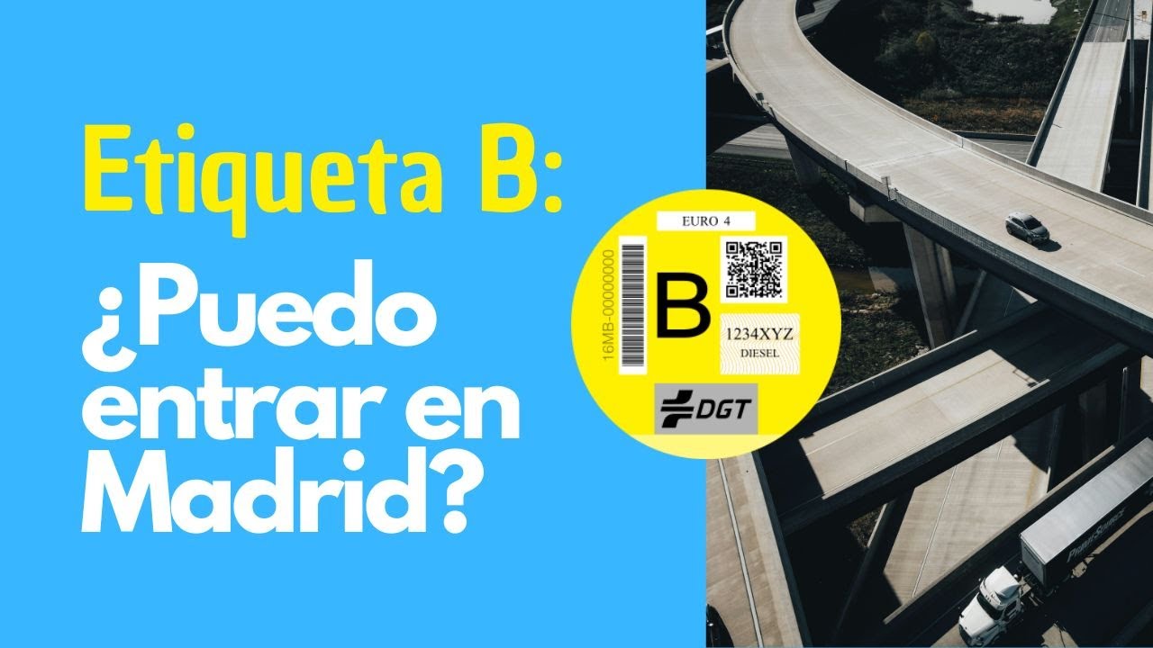 por donde puedo circular en madrid con etiqueta b